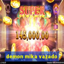 demon mika vazado