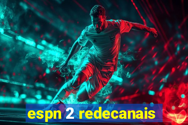 espn 2 redecanais