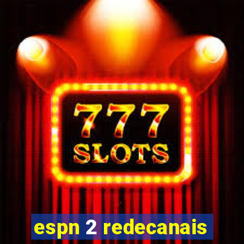 espn 2 redecanais