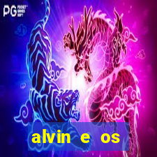 alvin e os esquilos 3 filme completo dublado
