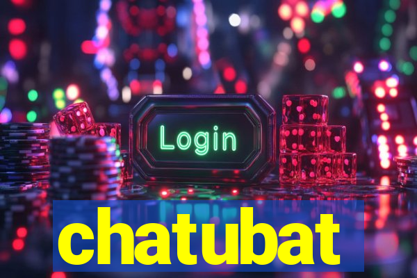 chatubat