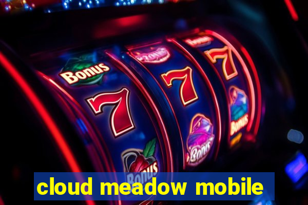 cloud meadow mobile