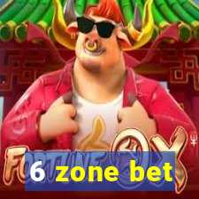 6 zone bet