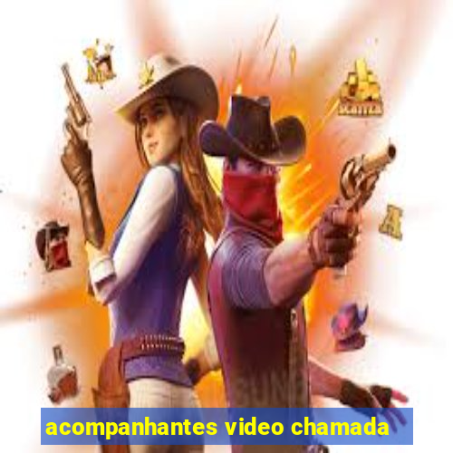 acompanhantes video chamada