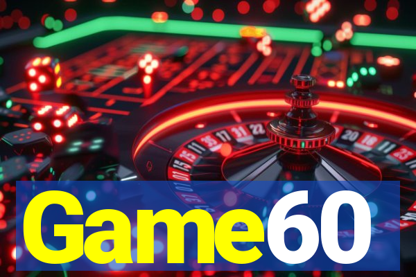 Game60