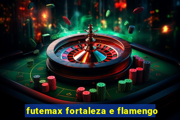 futemax fortaleza e flamengo