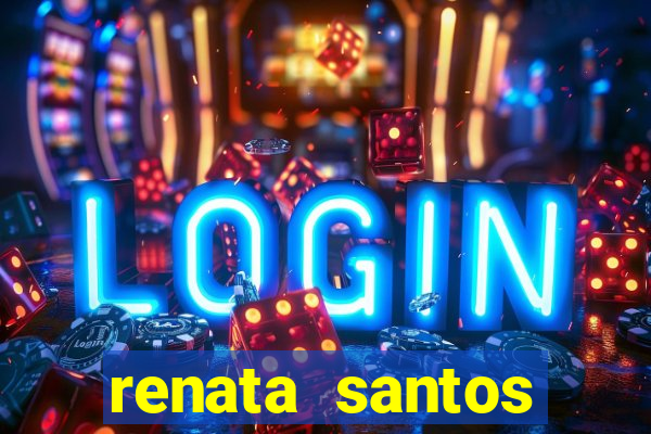 renata santos youtuber nua