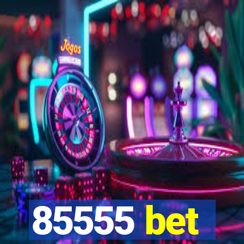 85555 bet