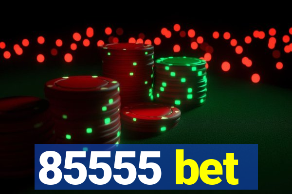85555 bet