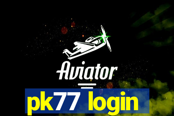 pk77 login