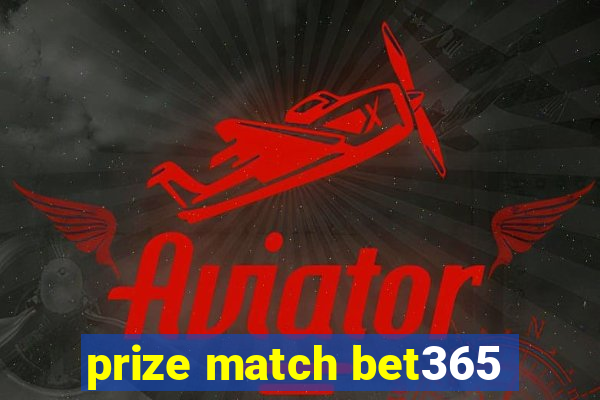 prize match bet365
