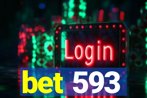 bet 593