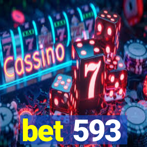 bet 593