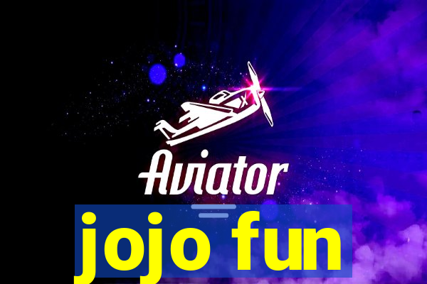 jojo fun