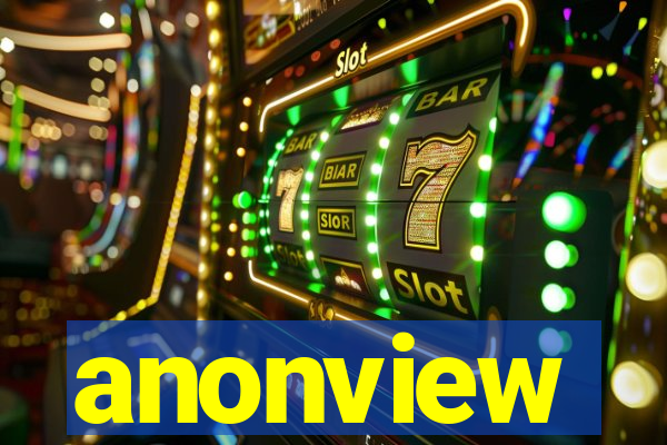 anonview