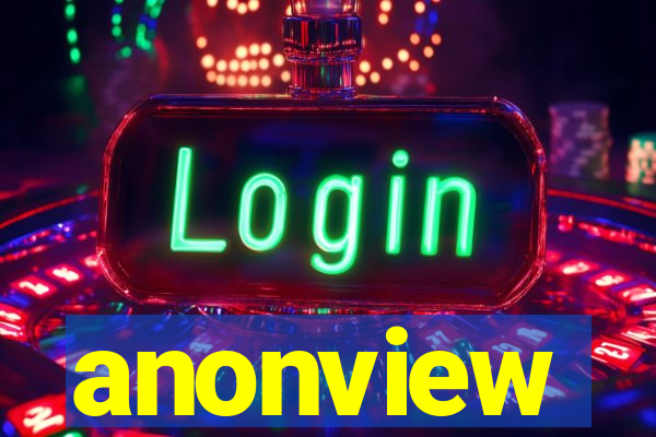anonview