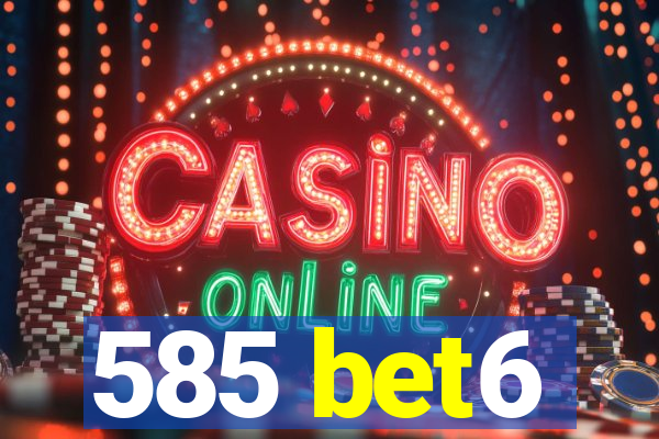 585 bet6