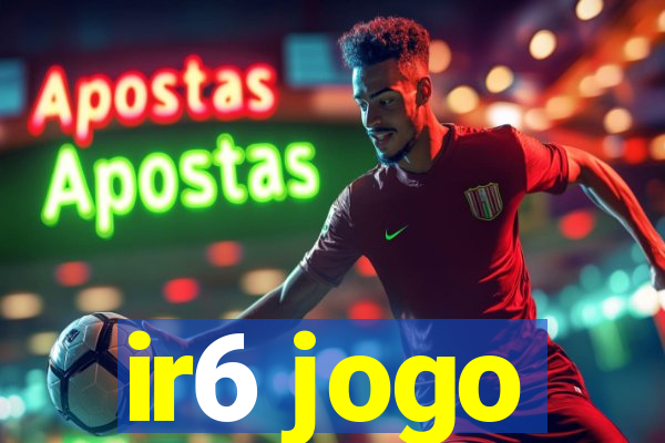 ir6 jogo