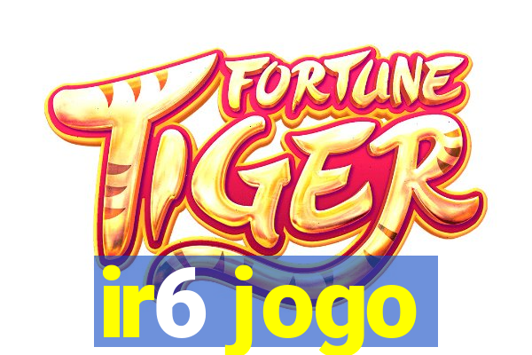 ir6 jogo