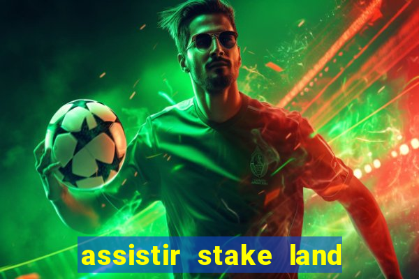 assistir stake land anoitecer violento dublado
