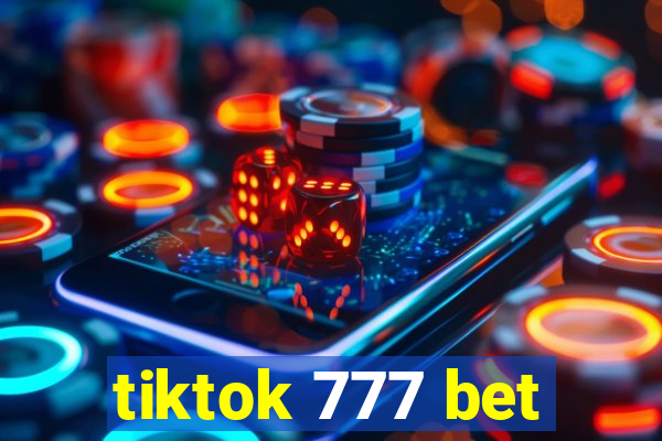 tiktok 777 bet