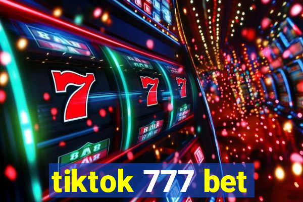 tiktok 777 bet