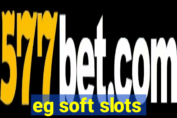 eg soft slots