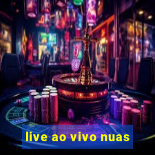 live ao vivo nuas