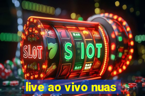 live ao vivo nuas