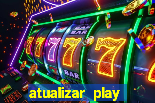 atualizar play store baixar