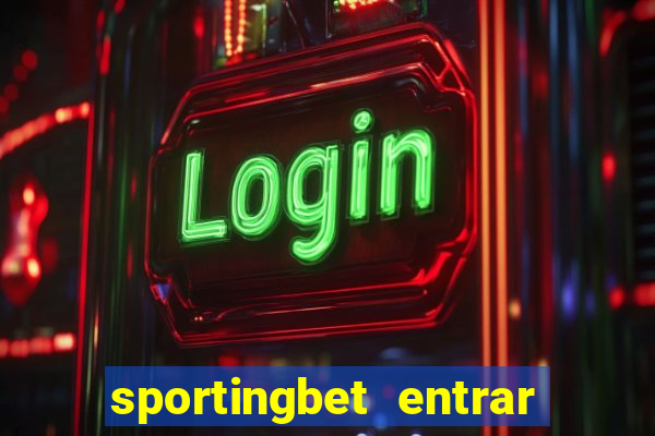 sportingbet entrar na minha conta