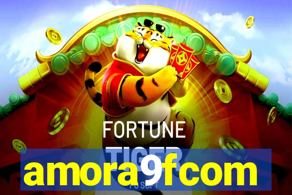 amora9fcom