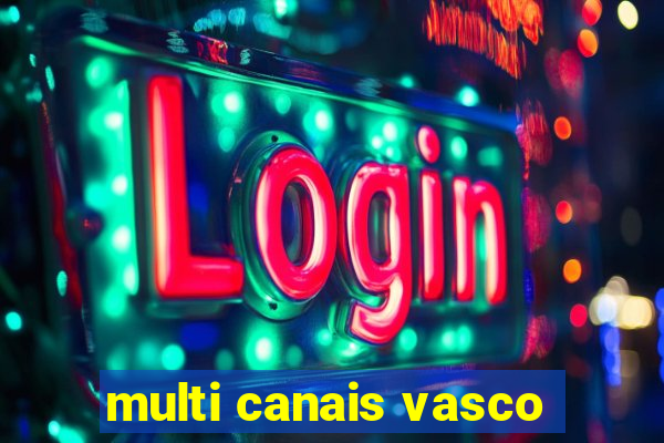 multi canais vasco