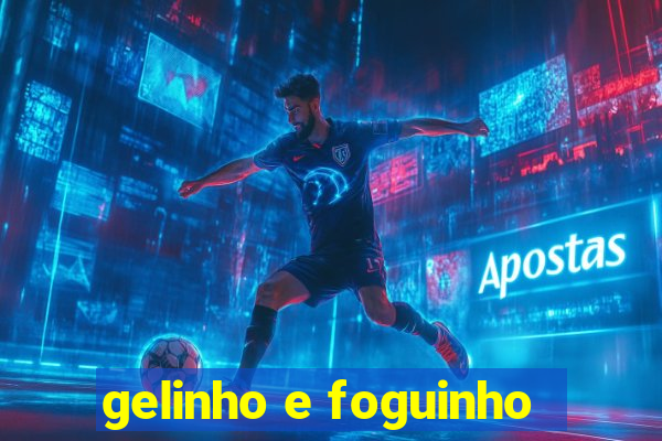 gelinho e foguinho
