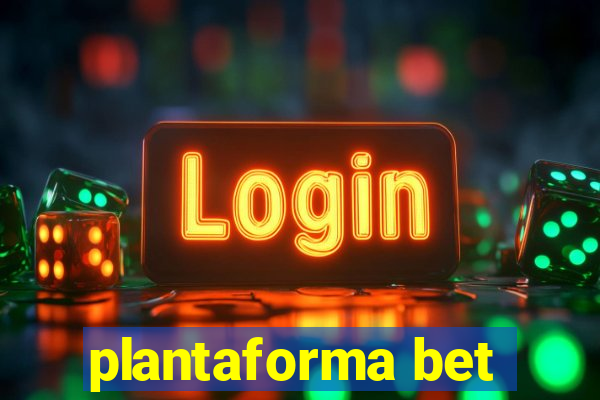 plantaforma bet