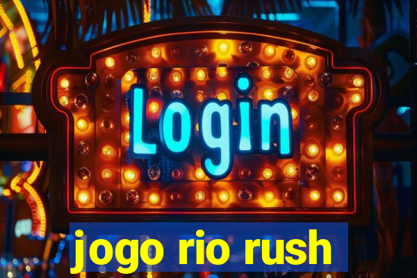 jogo rio rush