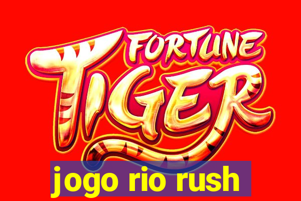 jogo rio rush
