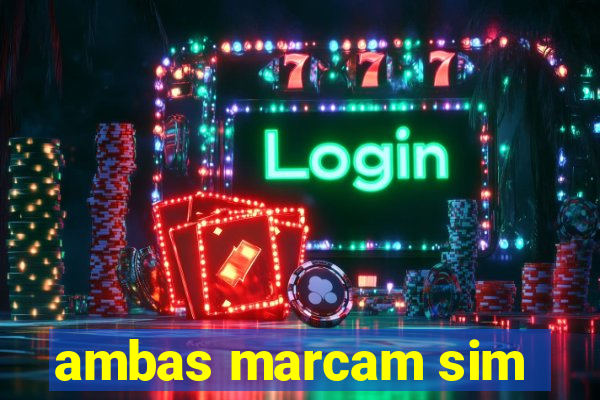 ambas marcam sim