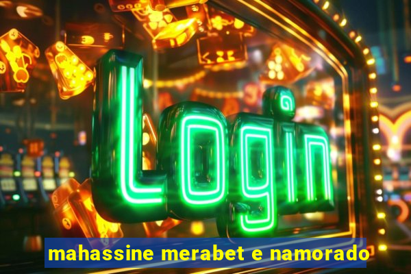 mahassine merabet e namorado