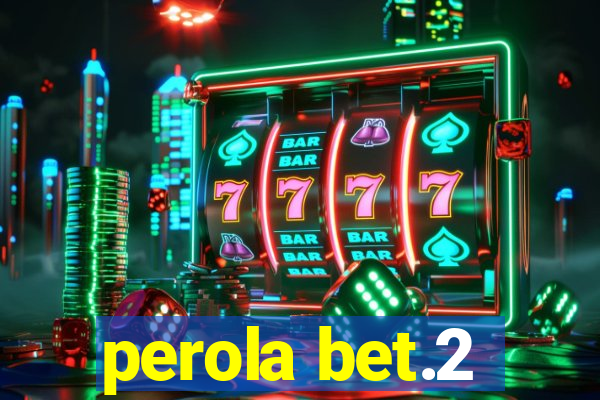 perola bet.2