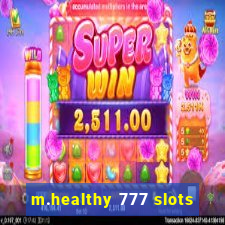 m.healthy 777 slots