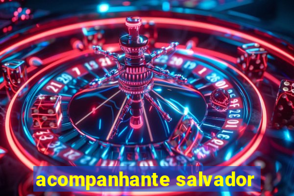 acompanhante salvador