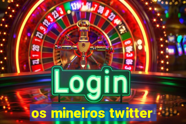 os mineiros twitter