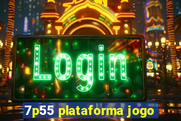 7p55 plataforma jogo