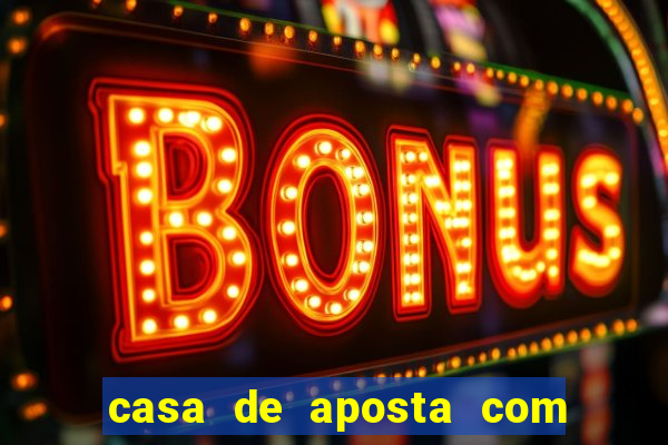 casa de aposta com saque ilimitado