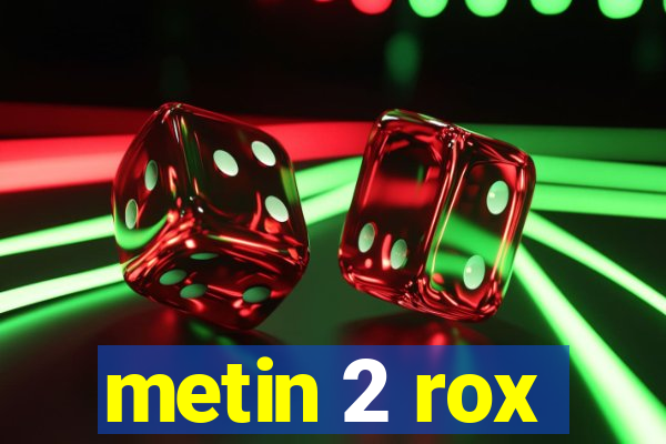 metin 2 rox