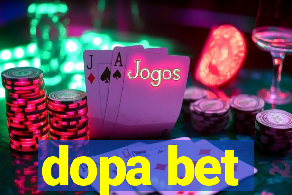 dopa bet