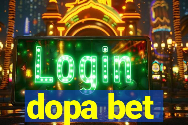 dopa bet