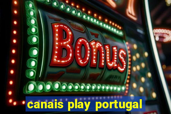 canais play portugal