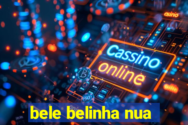 bele belinha nua